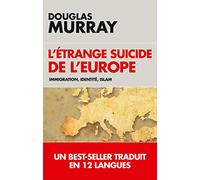 L'étrange suicide de l'Europe: Immigration, identité, Islam