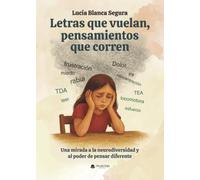 Letras que vuelan, pensamientos que corren: Una mirada a la neurodiversidad y al poder de pensar diferente