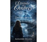 L'étreinte des ombres: Quand l'amour défie la mort