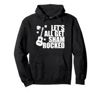 Let's All Get Shamrocked Pullover Hoodie