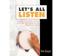 Let's All Listen: Songs for Group Work in Settings that Include Students with Learning Difficulties and Autism