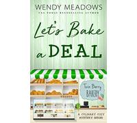 Let's Bake a Deal: A Culinary Cozy Mystery Series