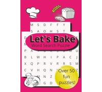Let's Bake Word Search Puzzle | Over 50 Fun Puzzles: Word Search puzzle about cooking and Baking| 6x9 inches, 110 pages | 55 puzzles... Gift for the baking and cooking lovers and puzzle solvers