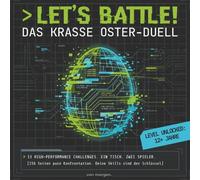 LET'S BATTLE! Das krasse Oster-Duell: 33 High-Performance Challenges: Lustiges Ostergeschenk für Teenager & Paare. Cooles Date Night Duell & ... Das ultimative Mitmachbuch für Taktik & Skill