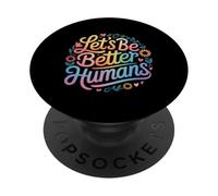 Let's Be Better Humans PopSockets Adhesive PopGrip