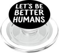 Let's Be Better Humans PopSockets PopGrip for MagSafe