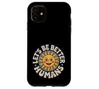 Let's Be Better Humans Positive Message Kindness Smiling Sun Case for iPhone 11