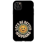 Let's Be Better Humans Positive Message Kindness Smiling Sun Case for iPhone 11 Pro Max