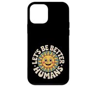 Let's Be Better Humans Positive Message Kindness Smiling Sun Case for iPhone 12 mini