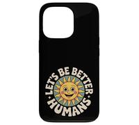 Let's Be Better Humans Positive Message Kindness Smiling Sun Case for iPhone 13 Pro