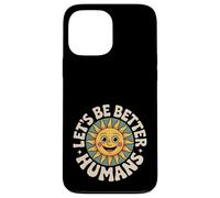 Let's Be Better Humans Positive Message Kindness Smiling Sun Case for iPhone 13 Pro Max