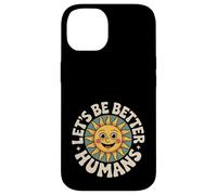Let's Be Better Humans Positive Message Kindness Smiling Sun Case for iPhone 14