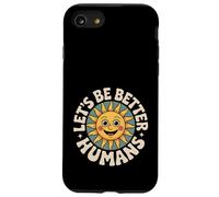 Let's Be Better Humans Positive Message Kindness Smiling Sun Case for iPhone SE (2020) / 7/8