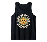 Let's Be Better Humans Positive Message Kindness Smiling Sun Tank Top