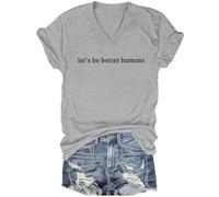 Let's Be Better Humans Shirt Let's Be Better Humans V Neck T-Shirt Grey