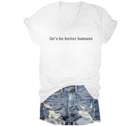 Let's Be Better Humans Shirt Let's Be Better Humans V Neck T-Shirt White