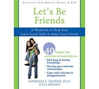 Let's Be Friends: A Workbook to Help Kids Learn Social Skills & Make Great Friends