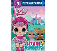 Let's Be Friends (L.O.L. Surprise!) (Step Into Reading)