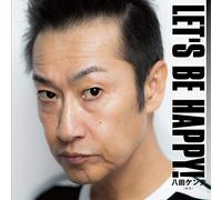 LET'S BE HAPPY!
