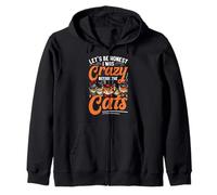 Let's Be Honest I Was Crazy Before The Cats Zip Hoodie
