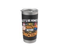 Let's Be Honest I was Crazy Before The Chickens Funny Farmer Stainless Steel Insulated Tumbler