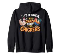 Let's Be Honest I Was Crazy Before The Chickens Funny Farmer Zip Hoodie