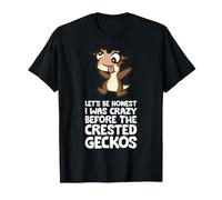 Let's Be Honest I was Crazy Before The Crested Geckos T-Shirt