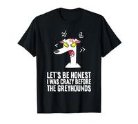 Let's Be Honest I was Crazy Before The Greyhounds T-Shirt