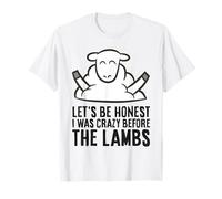 Let's Be Honest I was Crazy Before The Lambs T-Shirt