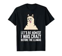Let's Be Honest I was Crazy Before The Llamas T-Shirt