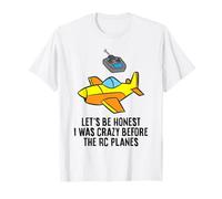 Let's Be Honest I was Crazy Before The Rc Planes T-Shirt