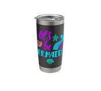 Lets Be Mermaids Stainless Steel Insulated Tumbler