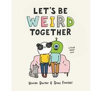 Let's Be Weird Together – A Book About Love – Workman Calendars