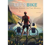 Let's Bike!: Cycling Europe on Two Wheels