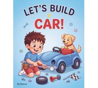 Let's Build a Car: A Build, Fix & Drive Storybook with Bonus Coloring Pages