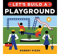 Let's Build a Playground: A Construction Book for Kids