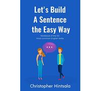 Let's Build a Sentence the Easy Way: 50 Most Common English Verbs