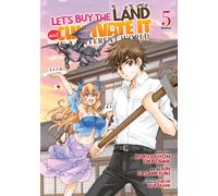 Let's Buy the Land and Cultivate It in a Different World (Manga) Vol. 5