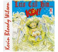 Let's Call Him Kev [Australian Import] by Kevin 'Bloody' Wilson