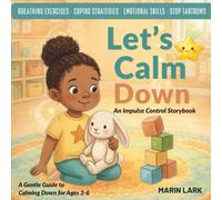 Let's Calm Down: An Impulse Control Storybook