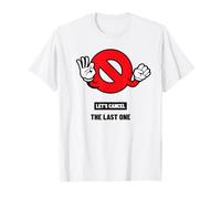 Let's Cancel The Last One (Funny Graphic) T-Shirt