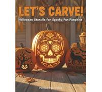 Let's Carve!: Halloween Stencils for Spooky-Fun Pumpkins
