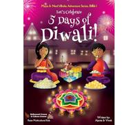 Let's Celebrate 5 Days of Diwali! (Maya & Neel's India Adventure Series, Book 1)