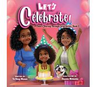 Let's Celebrate! A Child's Journey Through Grief, Book 3