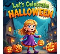 Let's Celebrate Halloween Book for Kids 3-5: Engaging Children’s Book About Trick-or-Treating, Laughs, and Halloween Surprises