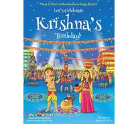 Let's Celebrate Krishna's Birthday! (Maya & Neel's India Adventure Series, Book 12)