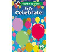 Let's Celebrate: Read It Yourself - Level 2 Developing Reader