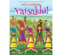 Let's Celebrate Vaisakhi! (Punjab's Spring Harvest Festival, Maya & Neel's India Adventure Series, Book 7) (Multicultural, Non-Religious, Indian Culture, Bhangra, Lassi, Biracial Indian American Famil
