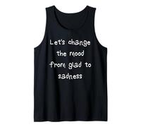 Let's Change The Mood from Glad to Sadness Tank Top