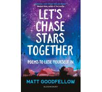 Let's Chase Stars Together : Poems to lose yourself in, perfect for 10+